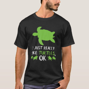 Ich mag wirklich Schildkrötengeschenk Idee Sea Tu T-Shirt