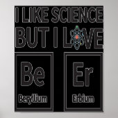 Ich mag Wissenschaft, aber ich Liebe Beer Poster (Vorne)