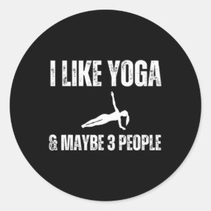 Ich mag Yoga und vielleicht 3 Leute Lustiger Intro Runder Aufkleber