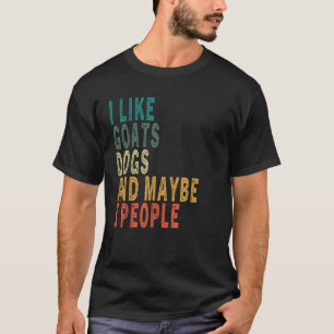 ICH MAG ZIEGEN HUNDE UND VIELLEICHT 3 PERSONEN Far T-Shirt