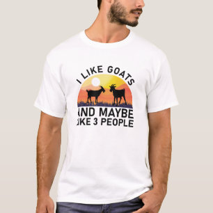 Ich mag Ziegen und vielleicht 3 Leute T-Shirt