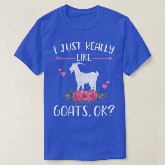 Ich mag Ziegen wirklich. Ok Funny Goat Lover Farme T-Shirt (Design vorne)