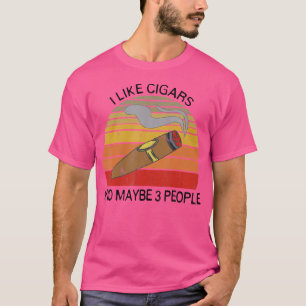 Ich mag Zigarren und vielleicht 3 Leute für Zigarr T-Shirt