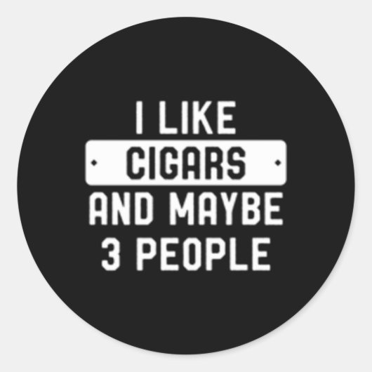 Ich mag Zigarren und vielleicht 3 Leute Runder Aufkleber (Vorderseite)