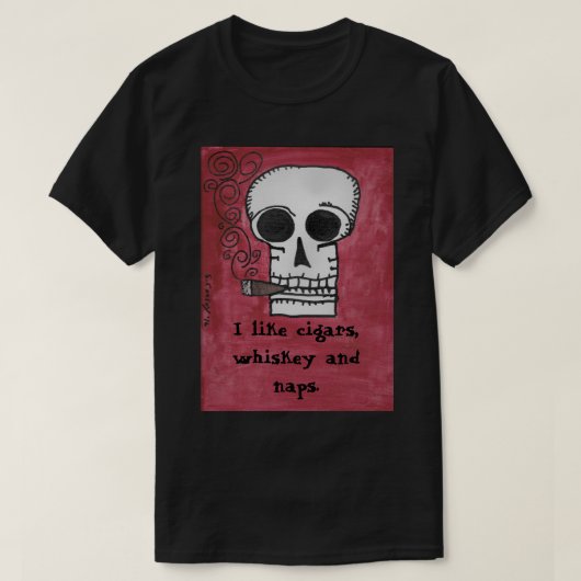 Ich mag Zigarren, Whisky und Nickerchen T-Shirt (Design vorne)