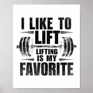 Ich mag zu heben Heben ist mein Lieblingsgewichthe Poster
