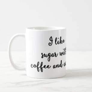 Ich mag Zucker mit Kaffee und Creme Tasse
