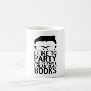 ICH MAG ZUM PARTY UND DURCH GEMEINE GELESENE KAFFEETASSE