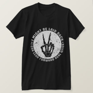 Ich mag zurückliegen, aber ich kann echt nach vorn T-Shirt