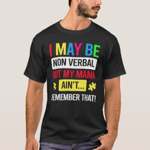 Ich mag zwar nicht mündlich sein, aber meine Mutte T-Shirt