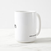 Ich mahle meine eigenen Bohnen Kaffeetasse (VorderseiteRechts)