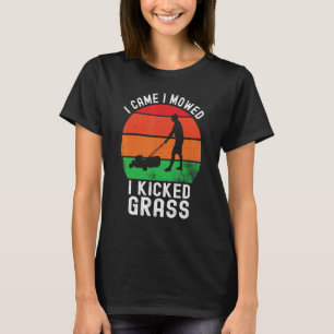 Ich mähte, ich habe Gras Vintagen Grasgarten gekne T-Shirt
