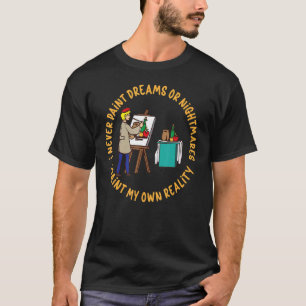 Ich male nie Träume oder Albträume, ich male meine T-Shirt