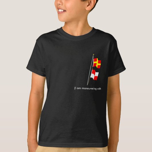 Ich manövriere mit Schwierigkeit Signalflagge T-Shirt (Vorderseite)