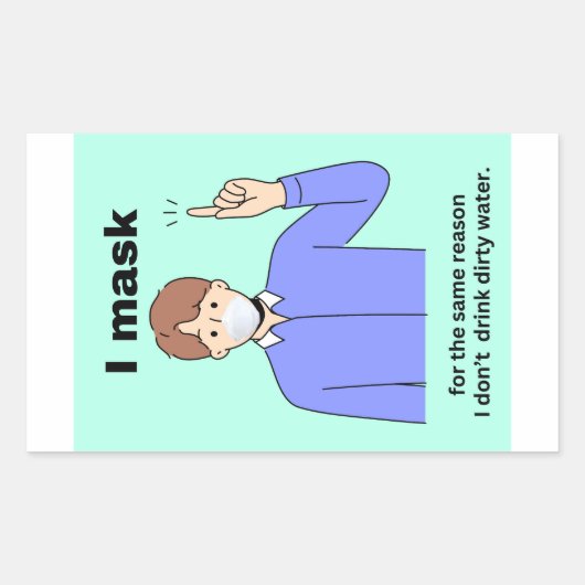 Ich maskiere mich aus dem gleichen Grund, warum ic Rechteckiger Aufkleber (Vorderseite)