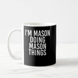 ICH MASON MACHE MASON DINGS Funny Birthday Name G Kaffeetasse