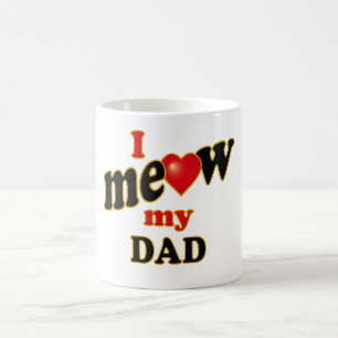 Ich Meow mein Vater Kaffeetasse