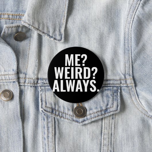 Ich? Merkwürdig? Immer. Introvertieren von lustige Button (Beispiel)