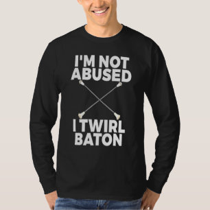Ich missbrauche nicht, dass ich Baton Women wirbel T-Shirt