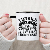 ICH MÖCHTE BESTÄTIGEN, DASS ES MIR NICHT TUT TASSE