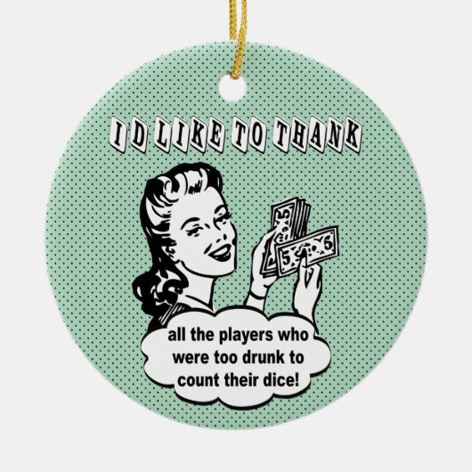Ich möchte betrunkenen Bunco Spielern danken Keramik Ornament (Vorne)
