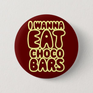 Ich möchte Choco Bars essen Button