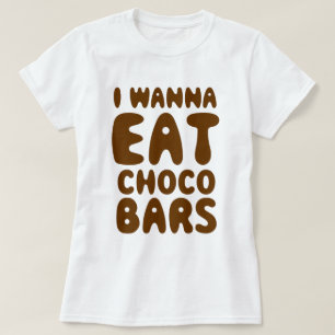 Ich möchte Choco Bars essen T-Shirt