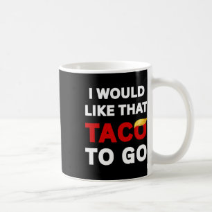 Ich möchte, dass dieses TACA gegen Trump verstößt Kaffeetasse