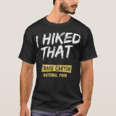 Ich mochte den Grand Canyon Nationalpark HIking T-Shirt (Vorderseite)