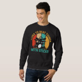 Ich möchte Dinge mit Sticks Backprint Drumm schlag Sweatshirt (Vorne ganz)