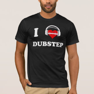 Ich möchte Dubstep T-Shirt