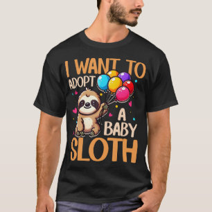Ich möchte ein Babyfaultier adoptieren, süßes Tier T-Shirt