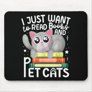 Ich möchte einfach nur Bücher lesen und Katzen str Mousepad