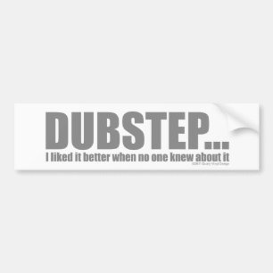 Ich mochte es besser, als niemand in DUBSTEP Autoaufkleber