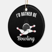 Ich möchte lieber Bowling sein Keramik Ornament (Links)