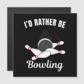 Ich möchte lieber Bowling sein Magnetkarte (Vorne/Hinten)
