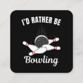 Ich möchte lieber Bowling sein Quadratische Visitenkarte (Vorderseite)