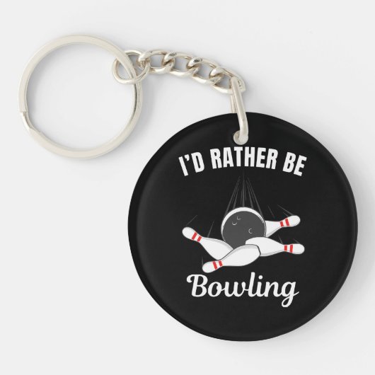 Ich möchte lieber Bowling sein Schlüsselanhänger (Vorderseite)