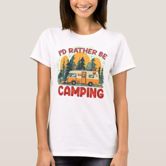 Ich möchte lieber Camping sein T-Shirt (Vorderseite)