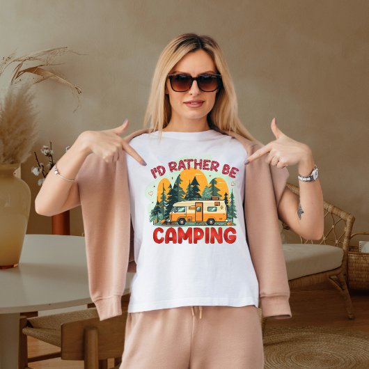 Ich möchte lieber Camping sein T-Shirt