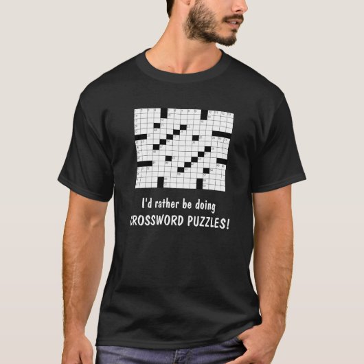 Ich möchte lieber CROSSWORD PUZZLES! T-Shirt (Vorderseite)
