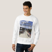 Ich möchte lieber Cruising! Sweatshirt (Vorne ganz)