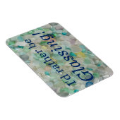 Ich möchte lieber einen Glasstrand aus dem Meer Magnet (Rechte Seite)