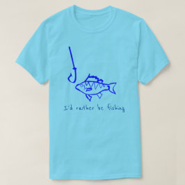 Ich möchte lieber einen Slogan-Fisch-Haken haben T-Shirt