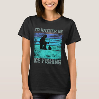Ich möchte lieber Eisfischen Retro Vintag 1 T-Shirt