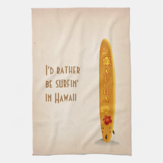 Ich möchte lieber in Hawaii Kitchtuch surfen Handtuch