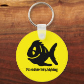 Ich möchte lieber lustig Phishing Schlüsselanhänger (Vorderseite)