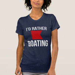 Ich möchte lieber (nautisch b) Boot fahren T-Shirt