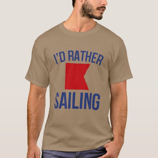 Ich möchte lieber (nautisch b) segeln T-Shirt (Vorderseite)