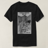 Ich möchte lieber nicht von Bartleby zitieren T-Shirt (Design vorne)